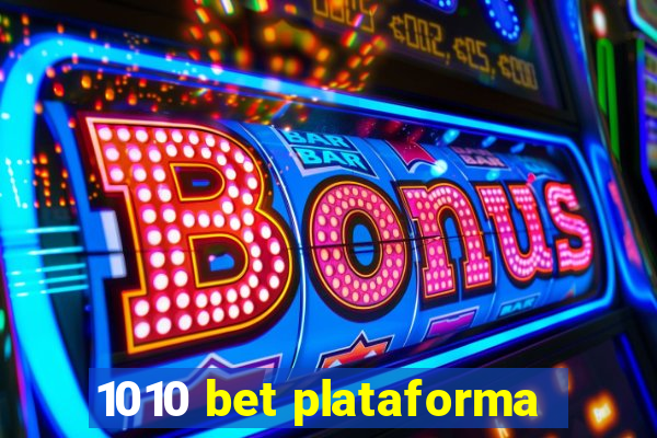 1010 bet plataforma